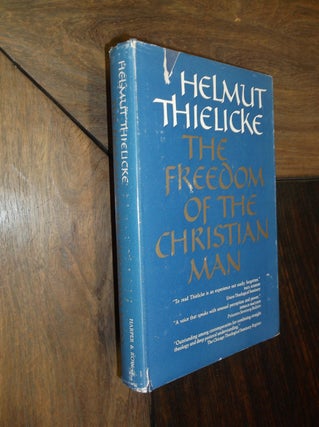 Item #29558 The Freedom of the Christian Man. Helmut Thielicke