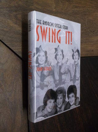 Item #29565 Swing It! The Andrews Sisters Story. John Sforza
