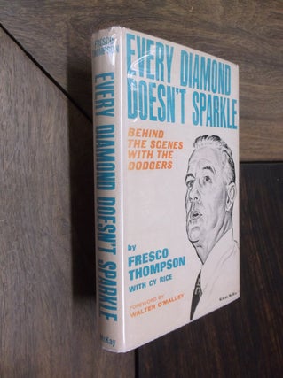 Item #29571 Every Diamond Doesn't Sparkle: Behind the Scenes with the Dodgers. Fresco Thompson,...