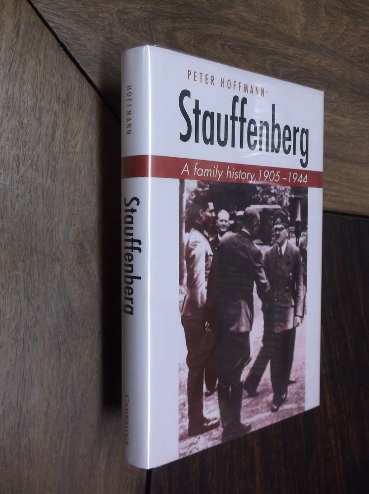 Item #29591 Stauffenberg: A Family History, 1905-1944. Peter Hoffmann.