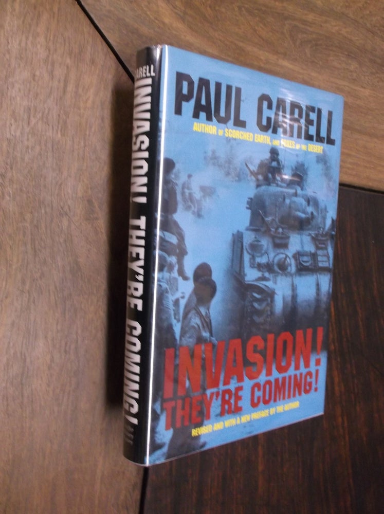 Item #29598 Invasion! They're Coming!: The German Account of D-Day Landings and the 80 Days' Battle For France (Schiffer Military History). Paul Carell.