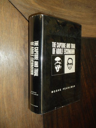 Item #29601 The Capture and Trial of Adolf Eichmann. Moshe Pearlman