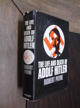 Item #29610 The Life and Death of Adlof Hitler. Robert Payne