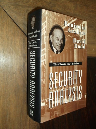 Item #29617 Security Analysis: The Classic 1934 Edition. Benjamin Graham, David Dodd