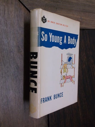 Item #29639 So Young a Body. Frank Bunce