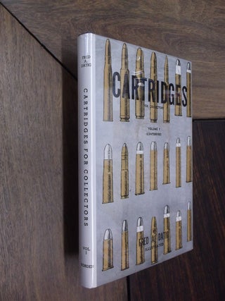 Item #29669 Cartridges for Collectors: Volume I (Centerfire). Fred A. Datig