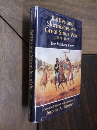 Item #29738 Battles and Skirmishes of the Great Sioux War, 1876-1877 (The Military View). Jerome...