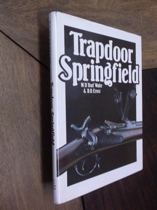 Item #29755 Trapdoor Springfield: The United States Springfield Single-Shot Rifle -- 1865-1893....