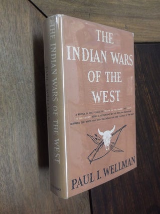 Item #29759 The Indian Wars of the West. Paul I. Wellman