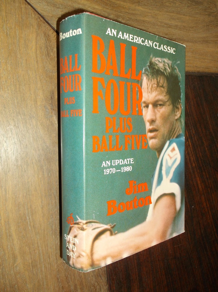 Item #29765 Ball Four Plus Ball Five: An Update 1970-1980. Jim Bouton.
