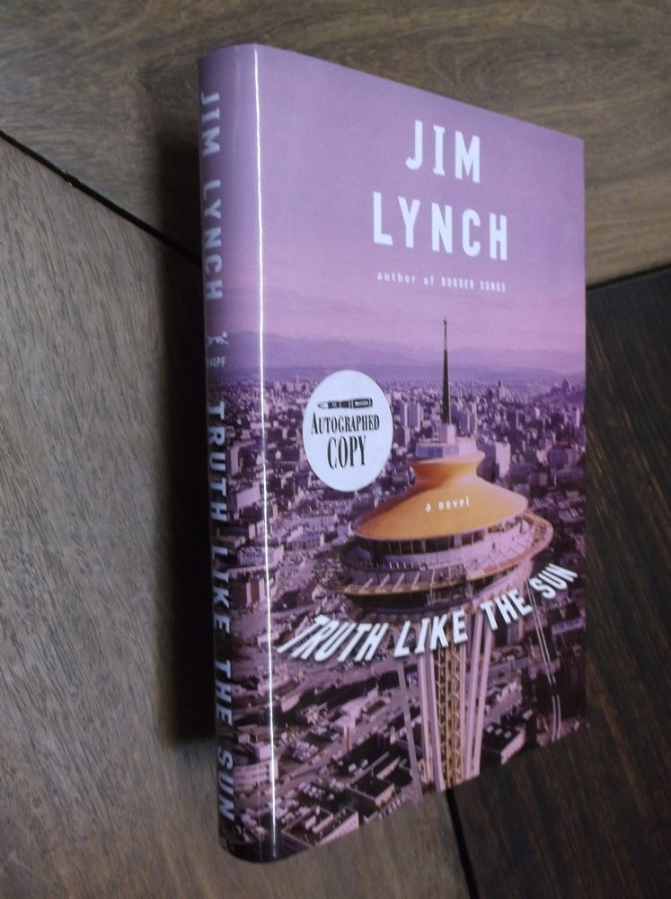 Item #29789 Truth Like the Sun. Jim Lynch.