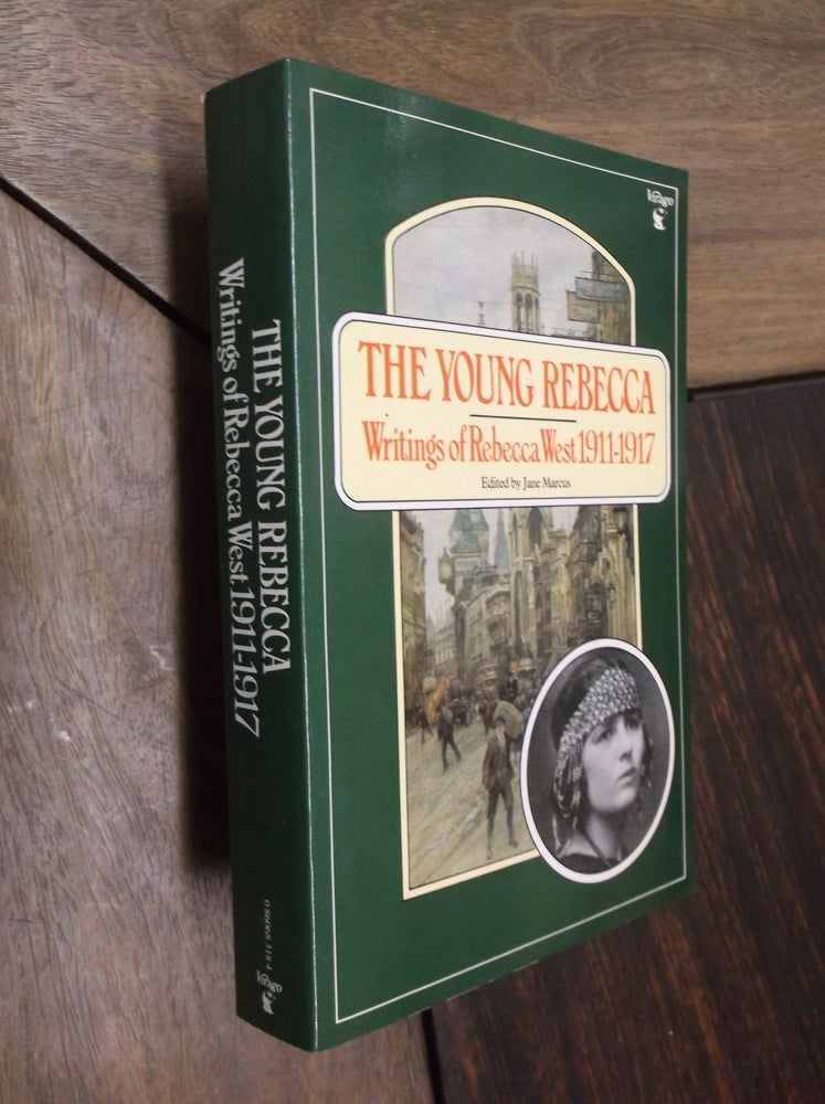 Item #29795 The Young Rebecca: Writings of Rebecca West 1911-1917. Rebecca West.