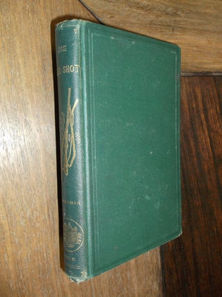 Item #29832 The Dead Shot; Or, Sportsman's Complete guide: Being a Treatise on the Use of the...