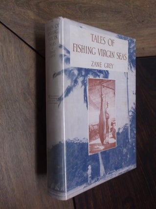 Item #29862 Tales of Fishing Virgin Seas. Zane Grey