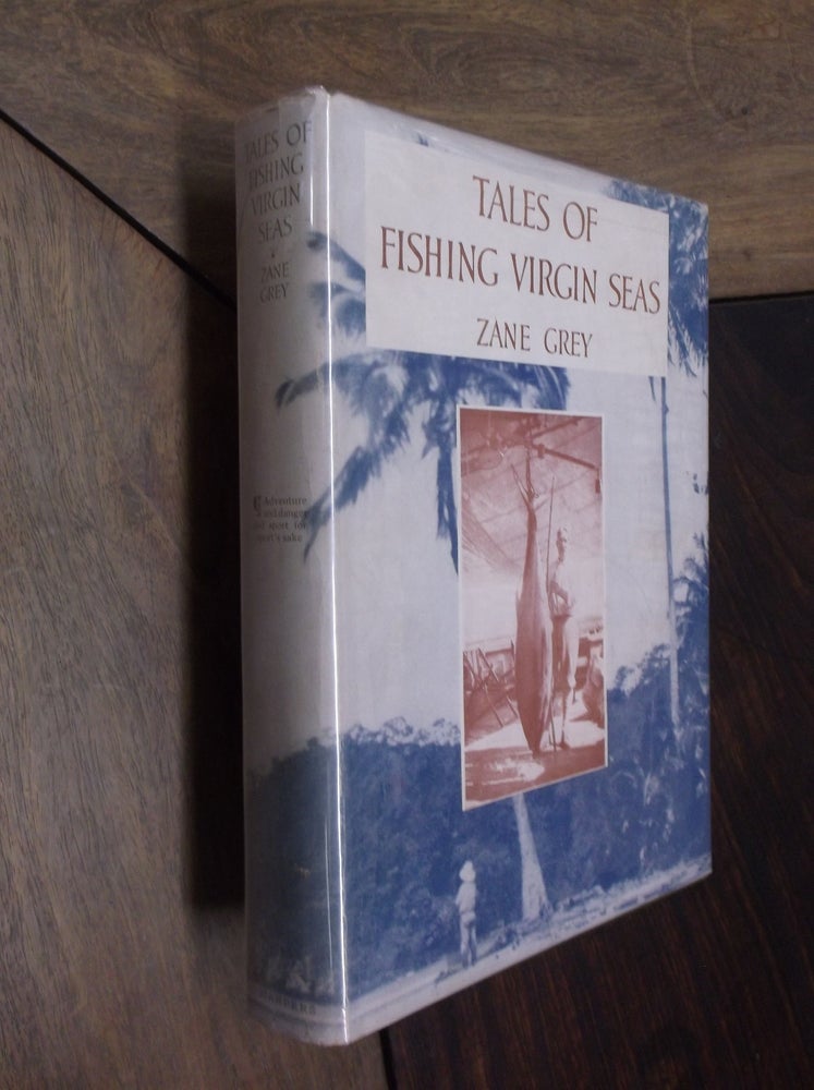 Item #29862 Tales of Fishing Virgin Seas. Zane Grey.