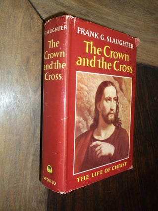 Item #29876 The Crown and the Cross. Frank G. Slaughter