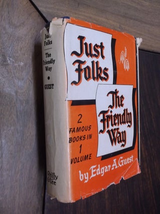 Item #29878 Just Folks / Friendly Way (2 Famous Books in 1 Volume). Edgar A. Guest