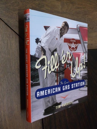 Item #29889 Fill'er Up!: The Great American Gas Station. Tim Russell