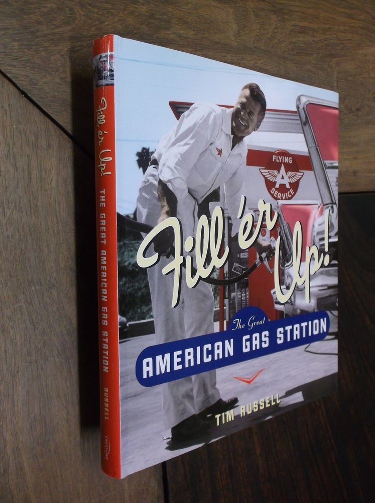Item #29889 Fill'er Up!: The Great American Gas Station. Tim Russell.