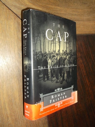 Item #29909 The Cap: The Price of a Life. Roman Frister