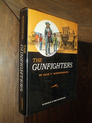 Item #29916 The Gunfighters. Dale T. Schoenberger