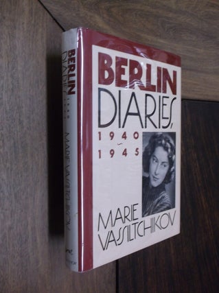 Item #29927 Berlin Diaries, 1940-1945. Marie Vassiltchikov