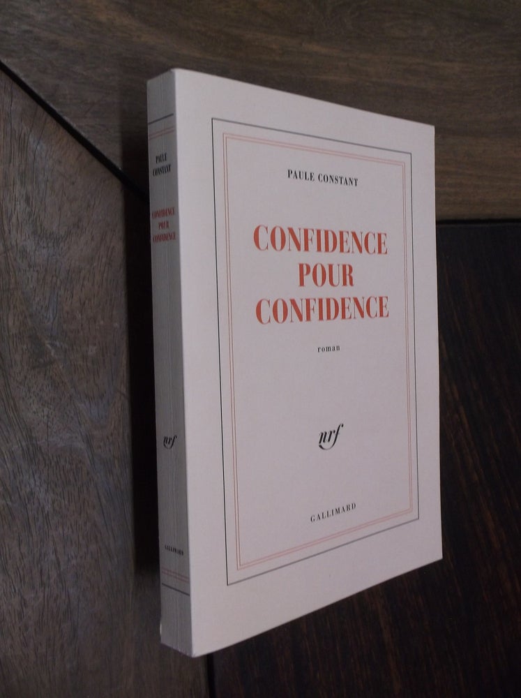 Item #29951 Confidence Pour Confidence. Paule Constant.