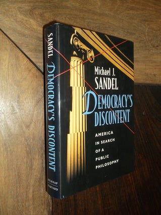 Item #29961 Democracy's Discontent: America in Search of a Public Philosophy. Michael J. Sandel