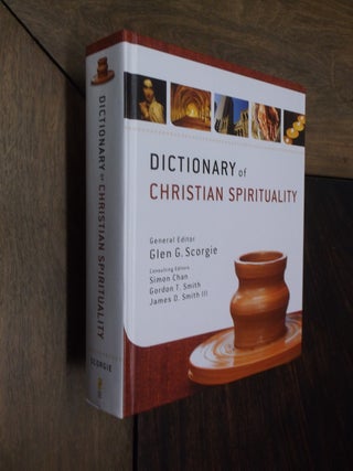 Item #29979 Dictionary of Christian Spirituality. Glen G. Scorgie