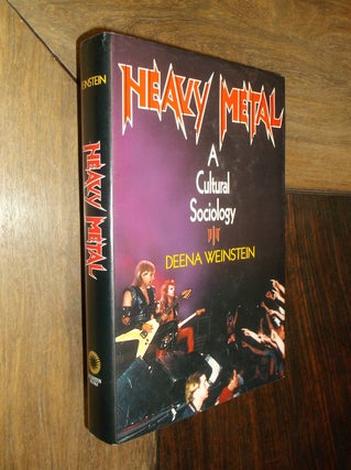 Item #29990 Heavy Metal: A Cultural Sociology. Deena Weinstein