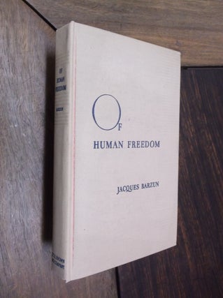 Item #30000 Of Human Freedom. Jacques Barzun