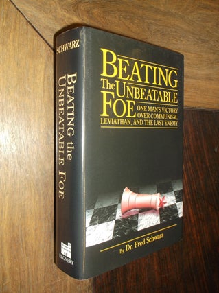 Item #30018 Beating the Unbeatable Foe: One Man's Victory Over Communism, Leviathan, and the Last...