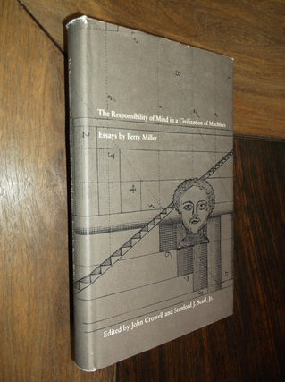 Item #30020 The Responsibility of Mind in a Civilization of Machines. Perry Miller, John Crowell,...