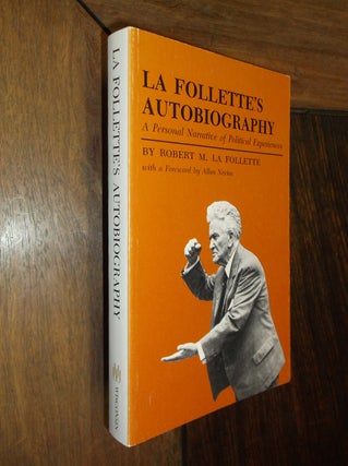Item #30022 La Follette's Autobiography: A Personal Narrative of Political Experiences. Robert M....