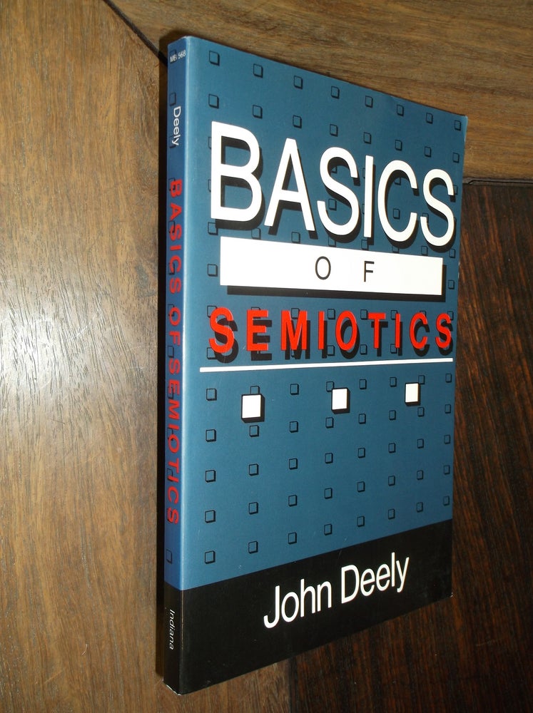 Item #30023 Basics of Semiotics (Advances in Semiotics). John Deely.