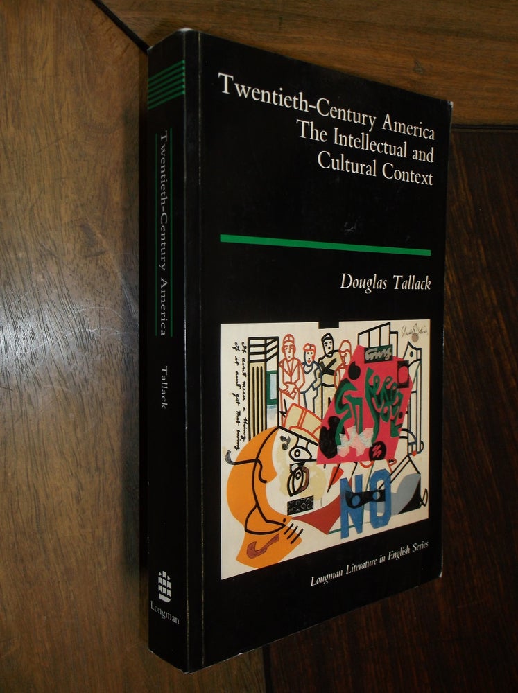 Item #30024 Twentieth-Century America: The Intellectual and Cultural Context. Douglas Tallack.