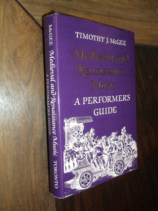 Item #30031 Medieval and Renaissance Music: A Performer's Guide. Timothy J. McGee