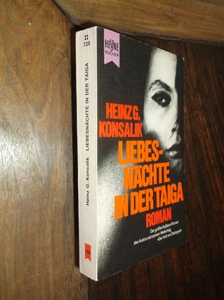 Item #30069 Liebesnachte In Der Taiga. Heinz G. Konsalik, Heinz Gunther