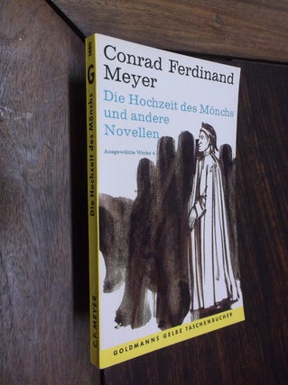 Item #30070 Die Hochzeit des Monchs und andere Novellen. Conrad Ferdinand Meyer