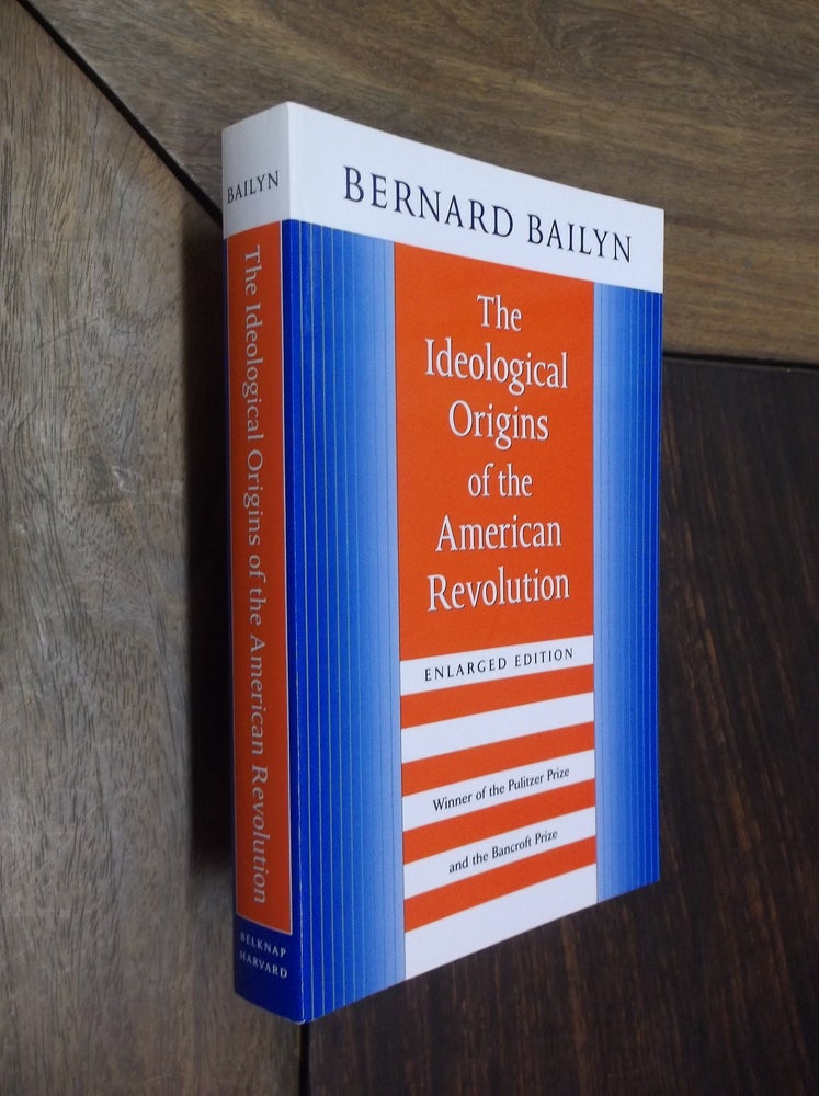 Item #30113 The Ideological Origins of the American Revolution. Bernard Bailyn.