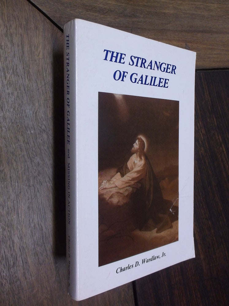 Item #30126 The Stranger of Galilee. Charles D. Wardlaw Jr.