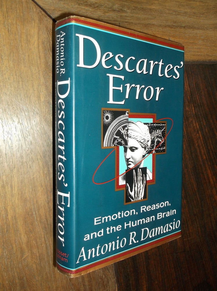 Item #30131 Descartes' Error: Emotion, Reason, and the Human Brain. Antonio R. Damasio.