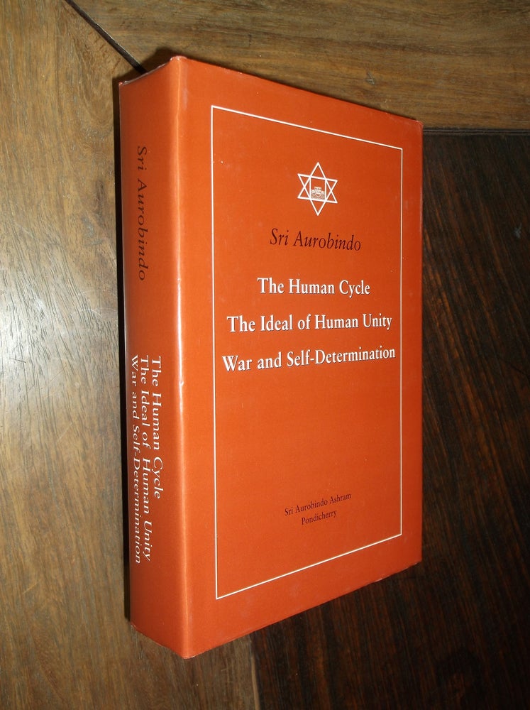 Item #30158 Human Cycle - The Ideal of Human Unity - War and Self-Determination. Sri Aurobindo.