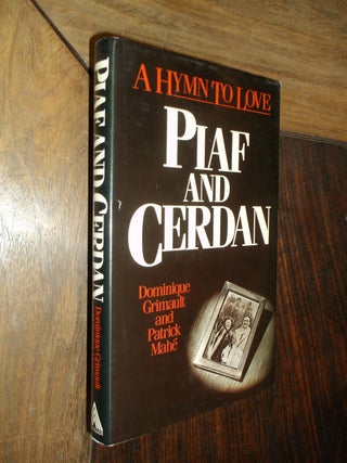 Item #30178 Piaf and Cerdan: A Hymn to Love. Dominique Grinault, Patrick Mahe