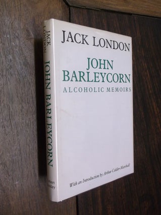 Item #30182 John Barleycorn: Alcoholic Memoirs. Jack London