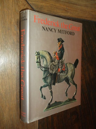 Item #30188 Frederick the Great. Nancy Mitford