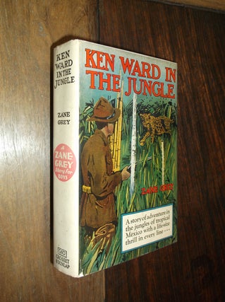 Item #30208 Ken Ward in the Jungle. Zane Grey