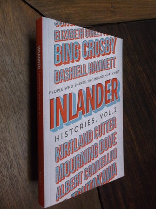 Item #30222 Inlander Histories Volume 2: Popele Who Shaped the Inland Northwest. Ted S. McGregor Jr