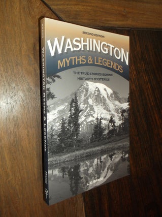 Item #30223 Washington Myths and Legends: The True Stories Behidn History's Mysteries (Second...