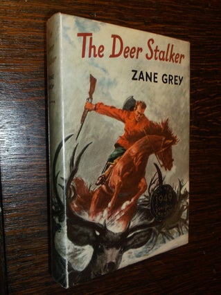 Item #30245 The Deer Stalker. Zane Grey